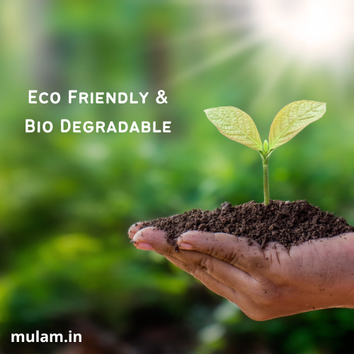 Eco Friendly & Bio Degradable